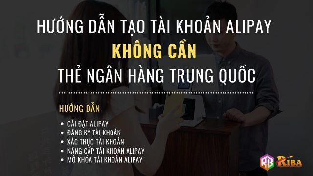 Hướng dẫn nâng cấp tài khoản Alipay